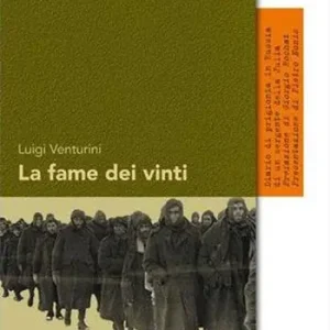 La fame dei vinti. Diario di prigionia di un sergente della Julia in Russia Fabrieksprijs