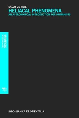 Heliacal phenomena. An astronomical introduction for humanistists Direct Verzonden