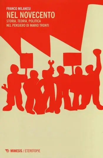 Nel Novecento. Storia, teoria, politica nel pensiero di Mario Tronti Must-Have