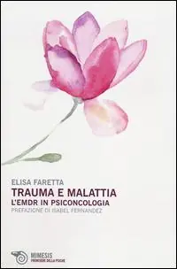Bestseller Trauma e malattia. L‘EMDR in psiconcologia
