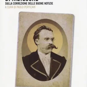 Il quinto vangelo di Nietzsche. Sulla correzione delle buone notizie Gratis Retour