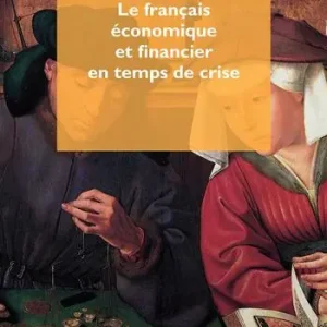 Le français économique et financier en temps de crise Premium