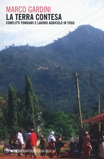 La terra contesa. Conflitti fondiari e lavoro agricolo in Togo Lage Kosten