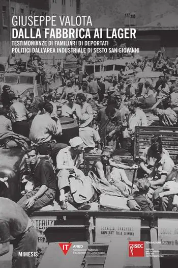 Direct Verzonden Dalla fabbrica ai lager. Testimonianze di familiari di deportati politici dall‘area industriale di Sesto San Giovanni
