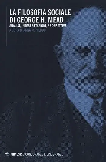 Snelle Levering La filosofia sociale di George H. Mead. Analisi, interpretazioni, prospettive
