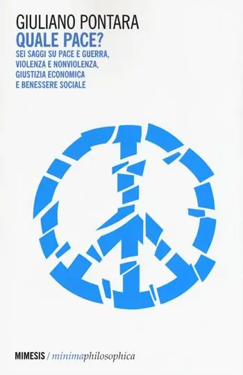 Quale pace? Sei saggi su pace e guerra, violenza e nonviolenza, giustizia economica e benessere sociale Hete Deal