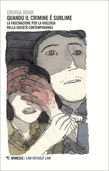Quando il crimine è sublime. La fascinazione per la violenza nella società contemporanea Dagaanbieding