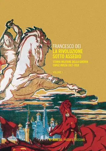 Speciale Aanbieding La rivoluzione sotto assedio. Storia militare della guerra civile russa. Vol. 1 1917-1918