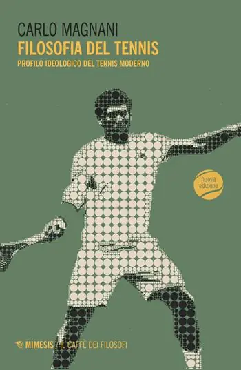 Bestseller Filosofia del tennis. Profilo ideologico del tennis moderno