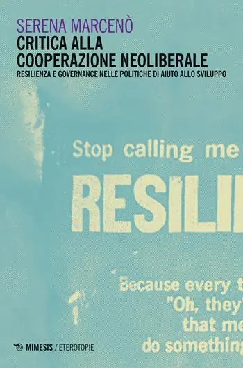 Critica alla cooperazione neoliberale. Resilienza e governance nelle politiche di aiuto allo sviluppo Op = Op
