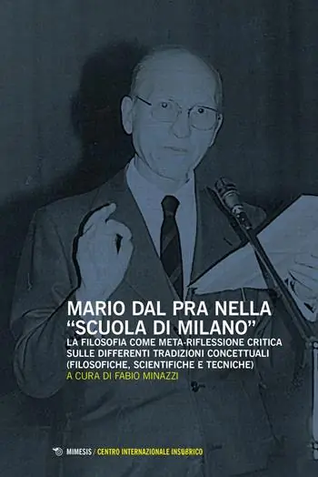 Beste Prijs Mario Dal Pra nella «Scuola di Milano». La filosofia come meta-riflessione critica sulle differenti tradizioni concettuali (filosofiche, scientifiche e tecniche)
