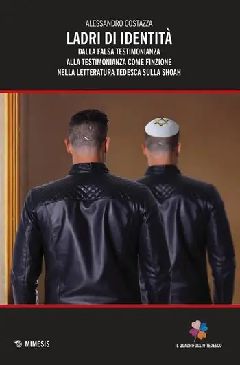 Must-Have Ladri di identità. Dalla falsa testimonianza alla testimonianza come finzione nella letteratura tedesca sulla Shoah
