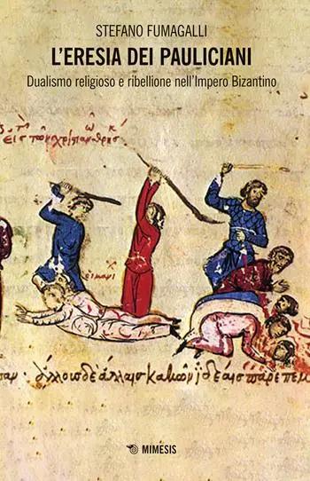 L‘ eresia dei pauliciani. Dualismi religioso e ribellione dell‘Impero Bizantino Goedkoop