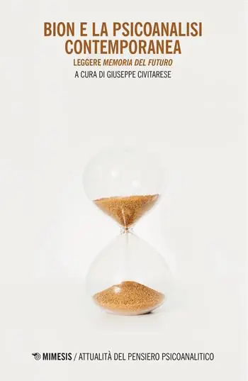 Rechtstreeks Van De Fabrikant Bion e la psicoanalisi contemporanea. Leggere «Memoria del futuro»