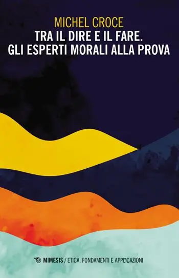 Tra il dire e il fare. Gli esperti morali alla prova Must-Have