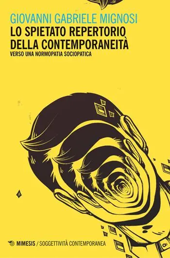 Rechtstreeks Van De Fabrikant Lo spietato repertorio della contemporaneità. Verso una normopatia sociopatica