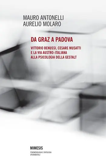 Da Graz a Padova. Vittorio Benussi, Cesare Musatti e la via austro-italiana alla psicologia delle gestalt Nu Kopen