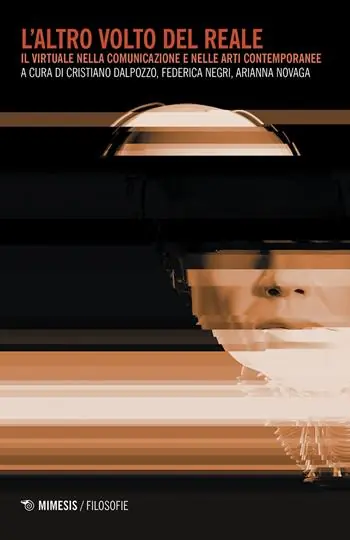 L‘ altro volto del reale. Il virtuale nella comunicazione e nelle arti contemporanee Favoriet