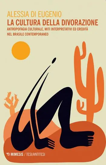 La cultura della divorazione. Antropofagia culturale, miti interpretativi ed eredità nel Brasile contemporaneo Betrouwbaar