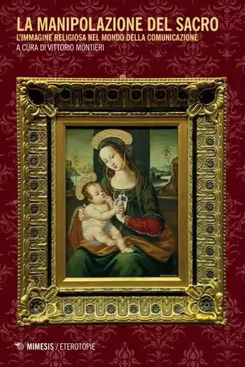 Meest Verkocht La manipolazione del sacro. L‘immagine religiosa nel mondo della comunicazione