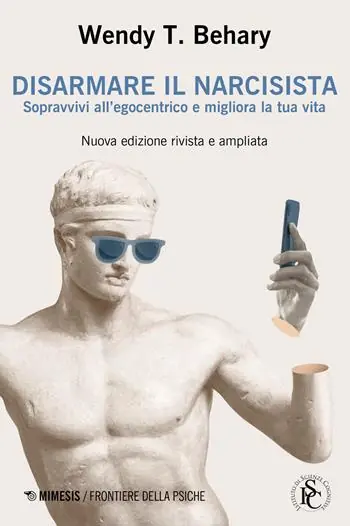 Disarmare il narcisista. Sopravvivi all‘egocentrico e migliora la tua vita Bestseller