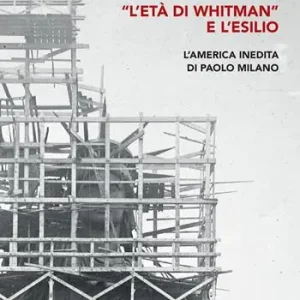 Flitsaanbieding «L‘età di Whitman» e l‘esilio. L‘America inedita di Paolo Milano