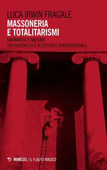 Massoneria e totalitarismi. Danimarca e nazismo tra olocausto e resistenza transazionale Lage Prijs