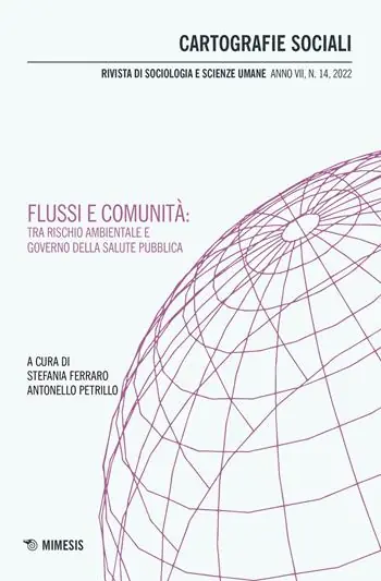 Direct Verzonden Cartografie sociali. Rivista di sociologia e scienze umane (2022). Vol. 14 Flussi e comunità tra rischio ambientale e governo della salute pubblica
