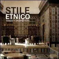 Weekendaanbieding Stile etnico. Arredo e architettura. Ediz. illustrata
