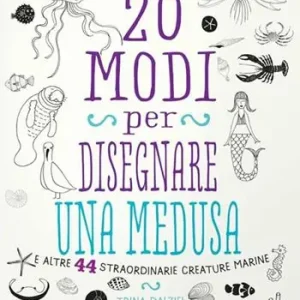 20 modi per disegnare una medusa e altre 44 straordinarie creature marine Express Levering