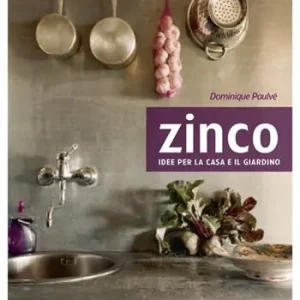 Zinco. Idee per la casa e il giardino Alleen Vandaag