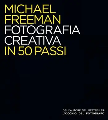 Beperkte Voorraad Fotografia creativa in 50 passi. Ediz. illustrata