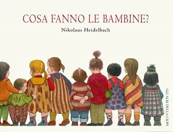 Cosa fanno le bambine? Ediz. illustrata Beperkt Aanbod