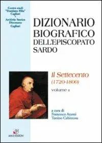 Dizionario biografico dell‘episcopato sardo. Vol. 2 Il Settecento (1720-1800). Dagaanbieding