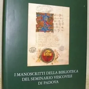 Manoscritti medievali del Veneto. Vol. 1 I manoscritti della Biblioteca del Seminario vescovile di Padova. Goedkoop