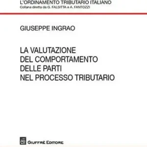 Nieuw La valutazione del comportamento delle parti nel processo tributario