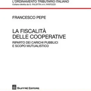La fiscalità delle cooperative. Riparto dei carichi pubblici e scopo mutualistico Gereduceerde Prijs