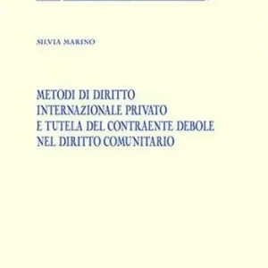 Metodi di diritto internazionale privato e tutela del contraente debole nel diritto comunitario Direct Verzonden