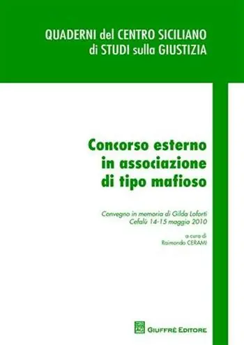Concorso esterno in associazione di tipo mafioso. Convegno in memoria di Gilda Loforti (Cefalù, 14-15 maggio 2010) Alleen Vandaag