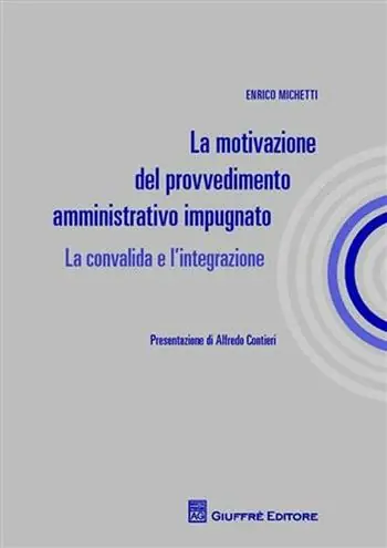 La motivazione del provvedimento amministrativo impugnato. La convalida e l‘integrazione Hoge Kwaliteit