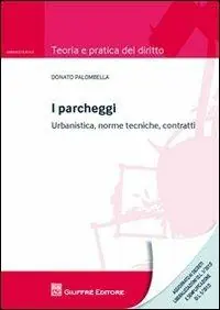 I parcheggi. Urbanistica, norme tecniche, contratti Koop Online