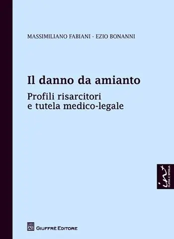 Il danno da amianto. Profili risarcitori e tutela medico-legale Beperkt Aanbod