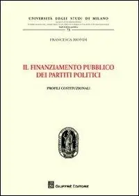 Il finanziamento pubblico dei partiti politici. Profili costituzionali Beperkte Voorraad