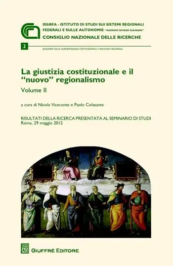 Veilige Betaling La giustizia costituzionale e il «nuovo» regionalismo. Risultati della ricerca presentata al Seminario di studi (Roma, 29 maggio 2012). Vol. 2