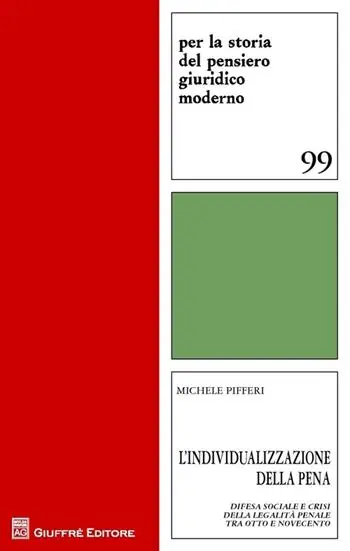 L‘ individualizzazione della pena. Difesa sociale e crisi della legalità penale tra Otto e Novecento Nu Kopen