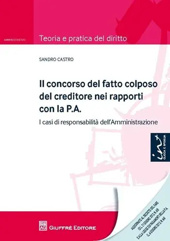 Actieprijs Il concorso del fatto colposo del creditore nei rapporti con la P.A. I casi di responsabilità dell‘amministrazione
