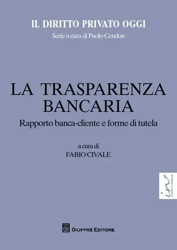 Nieuw La trasparenza bancaria. Rapporto banca-cliente e forme di tutela