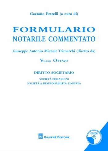 Gecertificeerd Formulario notarile commentato. Vol. 8 Società di capitali.