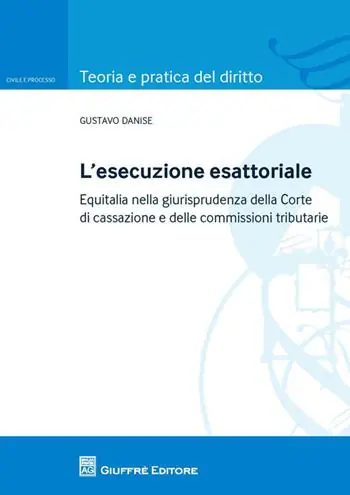 Favoriet L‘ esecuzione esattoriale. Equitalia nella giurisprudenza della Corte di cassazione e delle commissioni tributarie