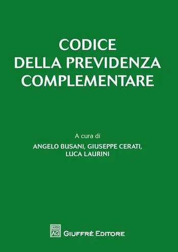 Must-Have Codice della previdenza complementare. Con la principale normativa e prassi in materia di fondi pensione